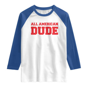 4th of July All American Dude Raglan Shirt TS10 White Royal Print Your Wear
