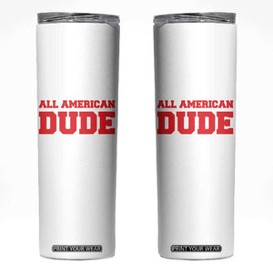 4th of July All American Dude Skinny Tumbler TS10 White Print Your Wear
