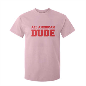 4th of July All American Dude T Shirt For Kid TS10 Light Pink Print Your Wear