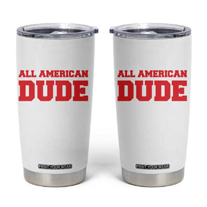 4th of July All American Dude Tumbler Cup TS10 White Print Your Wear