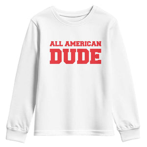 4th of July All American Dude Youth Sweatshirt TS10 White Print Your Wear