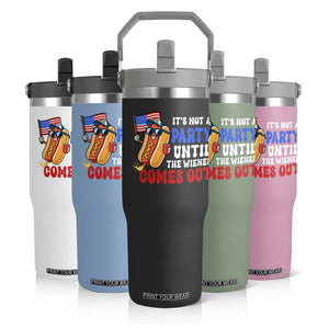 4th of July It's Not A Party Until The Wiener Comes Out Flip Straw Tumbler Funny Hot Dog Independence Day Patriotic Weenies TS10 Print Your Wear
