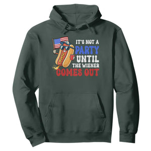 4th of July It's Not A Party Until The Wiener Comes Out Hoodie Funny Hot Dog Independence Day Patriotic Weenies TS10 Dark Forest Green Print Your Wear