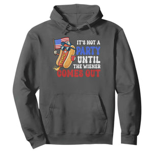 4th of July It's Not A Party Until The Wiener Comes Out Hoodie Funny Hot Dog Independence Day Patriotic Weenies TS10 Dark Heather Print Your Wear