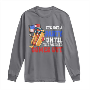 4th of July It's Not A Party Until The Wiener Comes Out Long Sleeve Shirt Funny Hot Dog Independence Day Patriotic Weenies TS10 Charcoal Print Your Wear