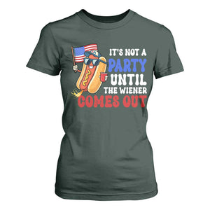 4th of July It's Not A Party Until The Wiener Comes Out T Shirt For Women Funny Hot Dog Independence Day Patriotic Weenies TS10 Dark Forest Green Print Your Wear