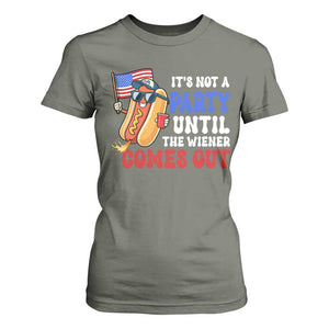 4th of July It's Not A Party Until The Wiener Comes Out T Shirt For Women Funny Hot Dog Independence Day Patriotic Weenies TS10 Military Green Print Your Wear