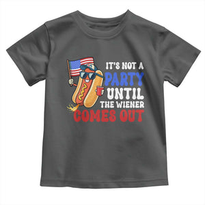 4th of July It's Not A Party Until The Wiener Comes Out Toddler T Shirt Funny Hot Dog Independence Day Patriotic Weenies TS10 Dark Heather Print Your Wear