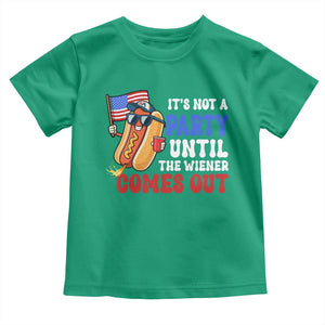 4th of July It's Not A Party Until The Wiener Comes Out Toddler T Shirt Funny Hot Dog Independence Day Patriotic Weenies TS10 Irish Green Print Your Wear