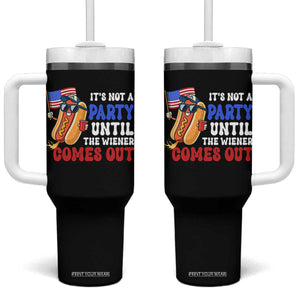 4th of July It's Not A Party Until The Wiener Comes Out Tumbler With Handle Funny Hot Dog Independence Day Patriotic Weenies TS10 One Size: 40 oz Black Print Your Wear