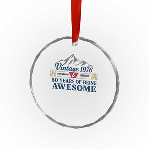 50th Birthday Crystal Glass Ornament Vintage 1976 Fck Around And Find Out Funny 50 Year Old Gift TS10 Print Your Wear