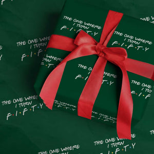 50th Birthday Wrapping Paper Roll The One Where I Turn Fifty Funny TV Series Bday