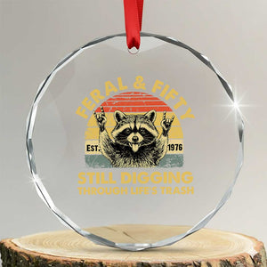 50th Birthday Raccoon Crystal Glass Ornament Feral And Fifty Still Digging Through Life's Trash Est 1976 TS11 Transparent Glass 3'' Circle Print Your Wear