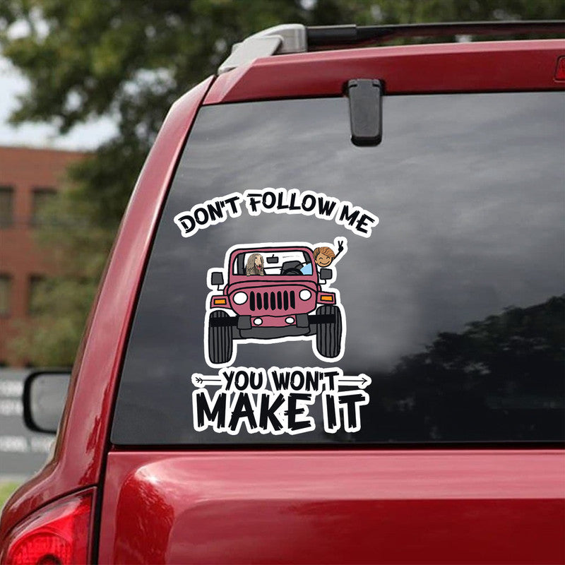 Personalized Jeep Decal Dont Follow Me You Wont Make It White NO.1 CTM 13x13cm Custom - Printyourwear
