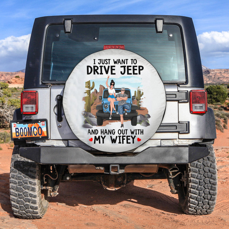 Custom Jeep Tire Cover With Camera Hole, I Just Want To Drive Jeep And Hang Out With My Hubby Wifey Spare Tire Cover CTM Custom - Printyourwear