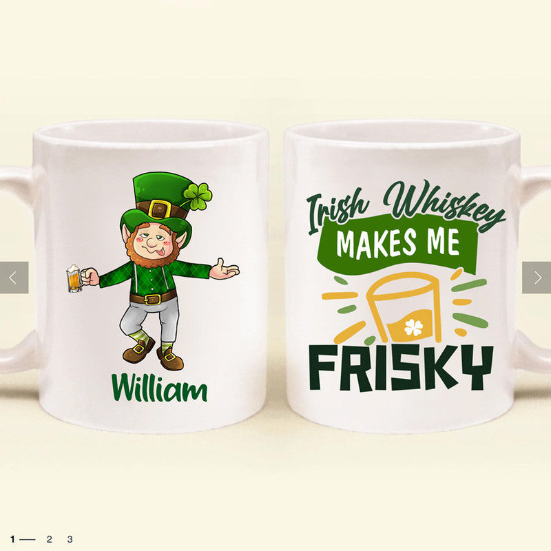 Personalized St Patricks Day Irish Whiskey Makes Me Frisky Mug CTM One Size 11oz size Custom - Printyourwear