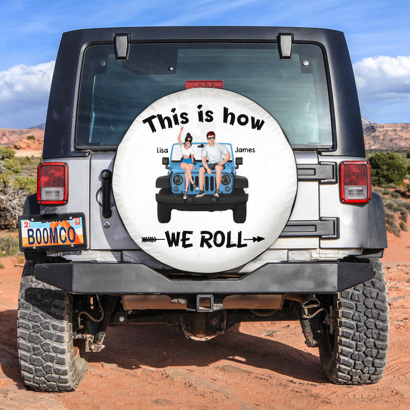 Custom Jeep Tire Cover With Camera Hole, This Is How We Roll Jeep Couple Spare Tire Cover CTM Custom - Printyourwear