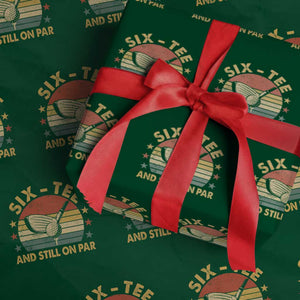 60th Birthday Golf Wrapping Paper Roll Funny Six Tee And Still On Par 60 Years Old TS11 Green Print Your Wear