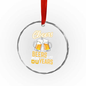 60th Birthday Party Gift Crystal Glass Ornament Cheers Beers To My 60 Years TS12 Print Your Wear