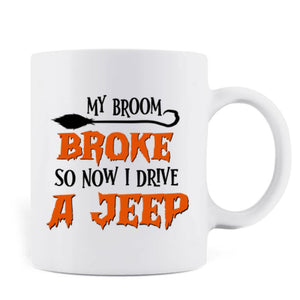 Personalized JP Off Road Witch Mug Halloween Gift For Girl My Broom Broke CTM Custom - Printyourwear
