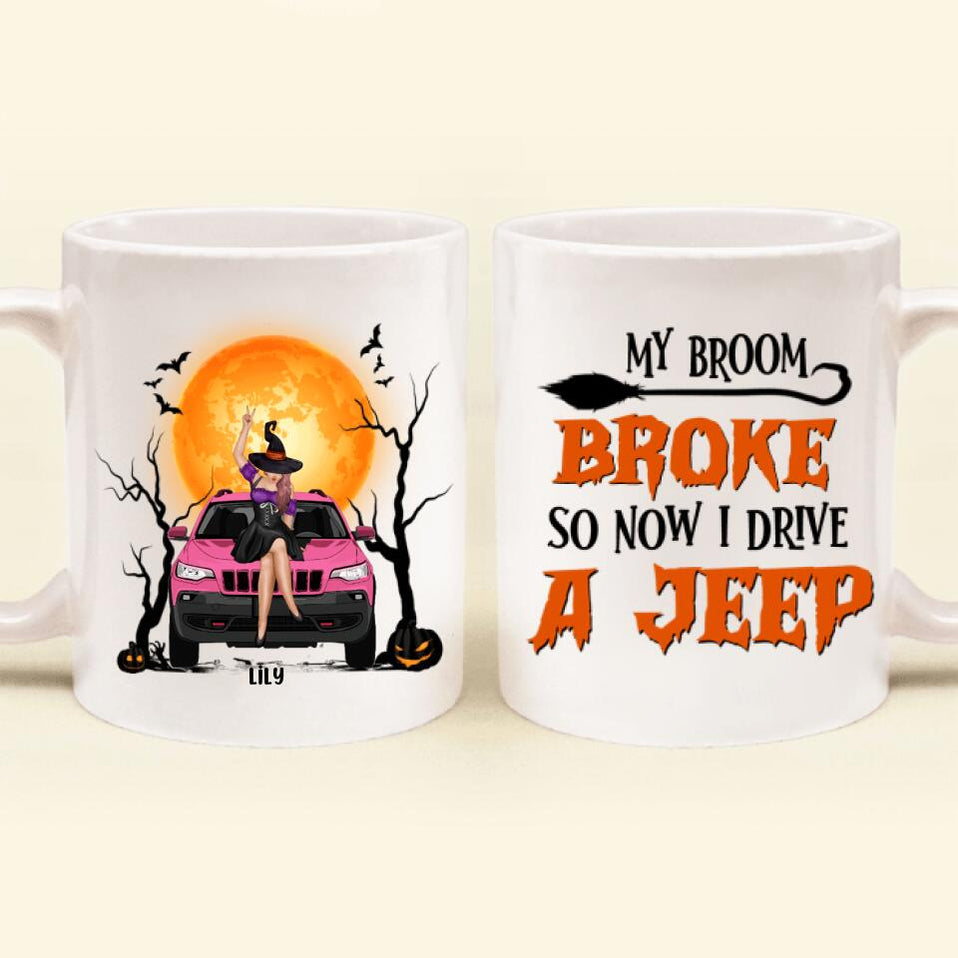 Personalized Jeep Off Road Witch Mug Halloween Gift For Girl My Broom Broke CTM One Size 11oz size Custom - Printyourwear