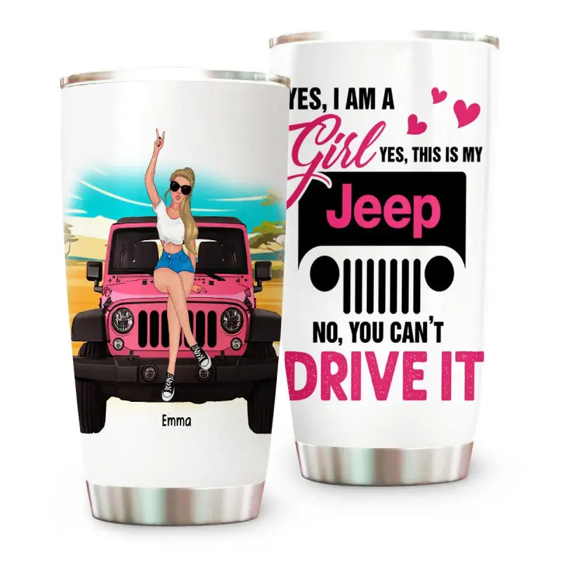 Personalized Jeep Girl This Is My Jeep You Cant Drive It Tumbler CTM Custom - Printyourwear