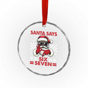 67 African American Santa Christmas Crystal Glass Ornament Funny Santa Says Six Seven Meme Gen Alpha Slang TS11 Print Your Wear