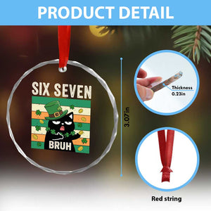 67 Bruh St Patricks Day Crystal Glass Ornament Funny Cat Bruh Six Seven Meme TS14 Print Your Wear