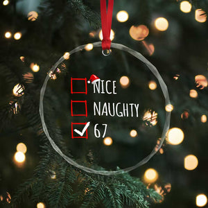 67 Christmas Crystal Glass Ornament Funny Nice Naughty Six Seven 6 7 Meme Brain Rot TS10 Print Your Wear