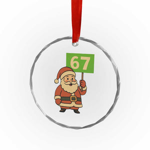 67 Christmas Crystal Glass Ornament Funny Six Seven Meme Brainrot Santa Claus Boys TS10 Print Your Wear