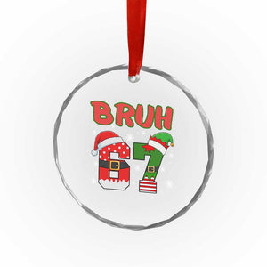 67 Christmas Crystal Glass Ornament Six Seven Bruh Funny Boys Kids Meme Pajamas Gen Alpha Slang TS10 Print Your Wear