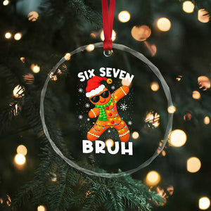 67 Christmas Six Seven Bruh Gingerbread Crystal Glass Ornament Funny Six Seven Meme Boys TS10 Print Your Wear