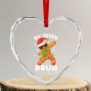67 Christmas Six Seven Bruh Gingerbread Heart Crystal Glass Ornament Funny Six Seven Meme Boys TS10 Transparent Glass 3'' Heart Print Your Wear
