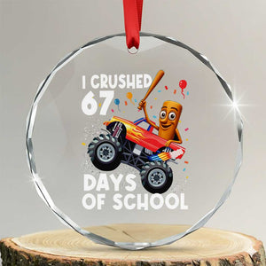 67 Days of School Monster Truck Crystal Glass Ornament 67th Day Boys Tung Tung Tung Sahur TS10 Transparent Glass 3'' Circle Print Your Wear