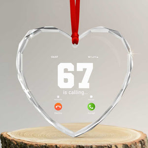 67 Is Calling Meme Heart Crystal Glass Ornament Funny Six Seven Phone Call Screen TS02 Transparent Glass 3'' Heart Print Your Wear