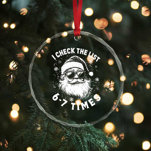 67 Meme Christmas Santa Crystal Glass Ornament Funny I Check The List 67 Times TS11 Print Your Wear