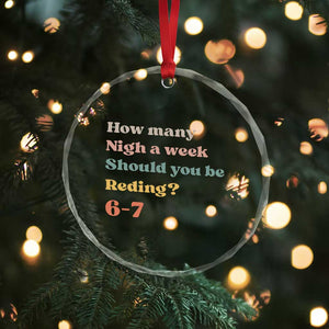 67 Six Seven Meme Crystal Glass Ornament How Many Nights Reading 67 TS14 Print Your Wear