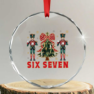 67 Six Seven Nutcracker Christmas Meme Crystal Glass Ornament TS14 Transparent Glass 3'' Circle Print Your Wear