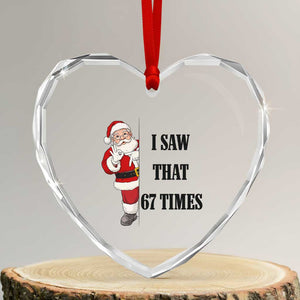 67 Six Seven Santa Christmas Meme Heart Crystal Glass Ornament I Saw That TS14 Transparent Glass 3'' Heart Print Your Wear