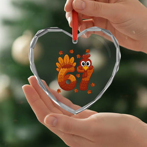 67 Thanksgiving Heart Crystal Glass Ornament Funny Turkey Thanksgiving Six Seven Meme TS11 Print Your Wear