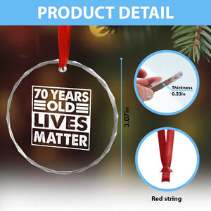70th Birthday Crystal Glass Ornament 70 Years Old Lives Matter Elderly Senior TS11 Print Your Wear