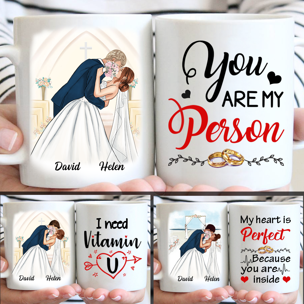Personalized Wedding Mug You Are My Person, My Heart Is Perfect Because You Are Inside CTM One Size 11oz size Custom - Printyourwear