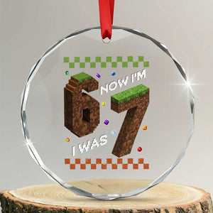 7th Birthday I Was 6 Now Im 7 Crystal Glass Ornament Unlocked 67 Boys Kids Youth TS14 Transparent Glass 3'' Circle Print Your Wear