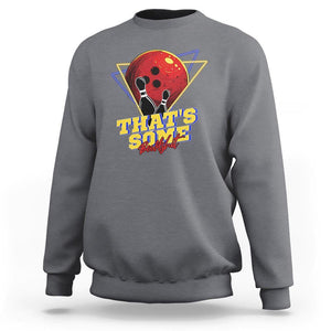 80s Bowling Sweatshirt That's Some Bowlshit Neon Retro Ball Pins Strike Spilt TS11 Charcoal Print Your Wear