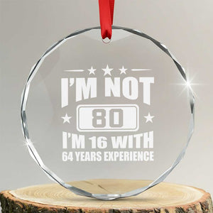 80th Birthday Crystal Glass Ornament Funny Saying 80 Year Old Gift TS10 Transparent Glass 3'' Circle Print Your Wear