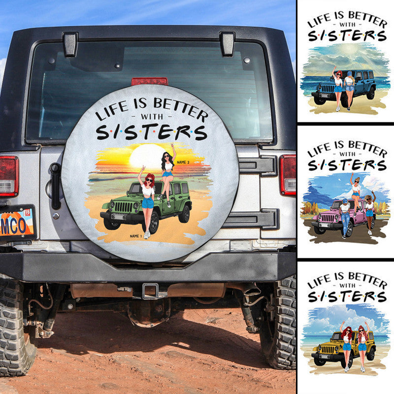 Custom Jeep Tire Cover With Camera Hole, Life Is Better With Sisters Spare Tire Cover CTM Custom - Printyourwear