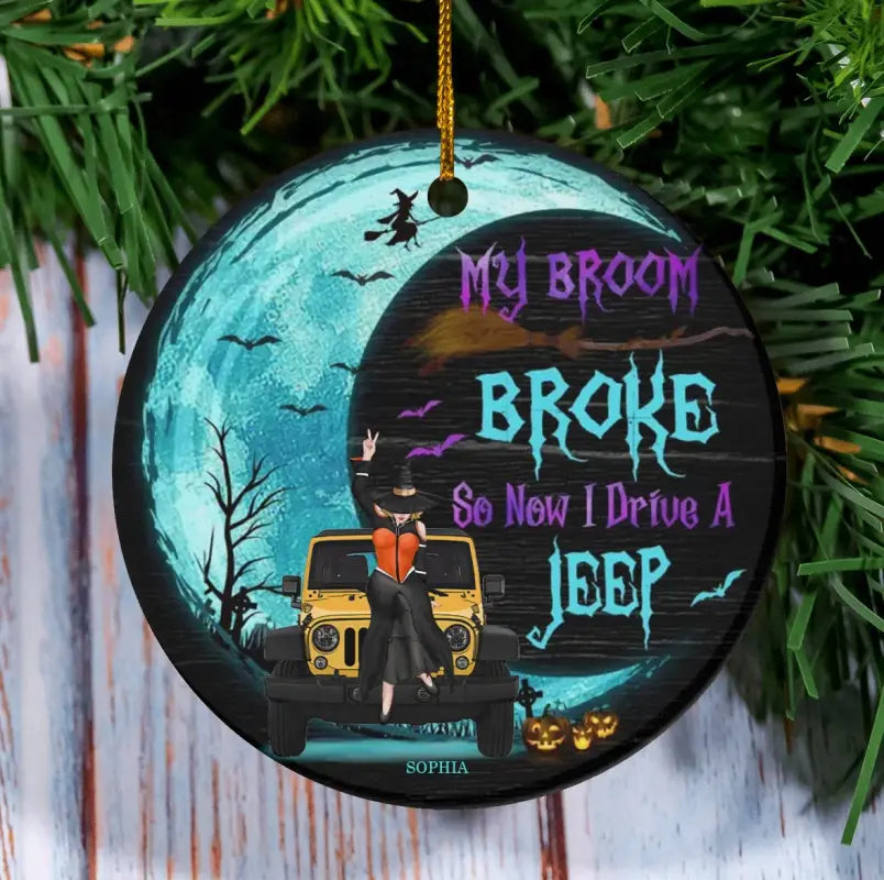 Jeep Personalized Ornament Off Road Witch, Halloween Gift Idea For Off Road Lover, My Broom Broke CTM Ornament Custom - Printyourwear