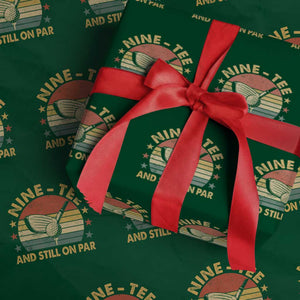 90th Birthday Golf Wrapping Paper Roll Funny Nine Tee And Still On Par 90 Years Old TS11 Green Print Your Wear