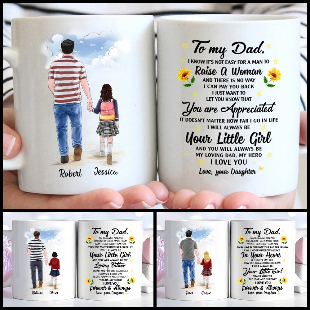 Personalized Christmas To My Dad I Know ItS Not Easy For A Man To Raise A Woman Mug, Perfect Gift For Dad From Daughter CTM One Size 11oz size Custom - Printyourwear