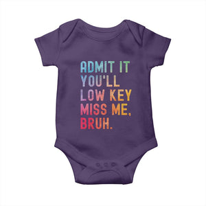 Admit It You'll Low Key Miss Me Bruh Baby Onesie Last Day of School Teacher TS10 Purple Print Your Wear